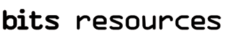 bits resources